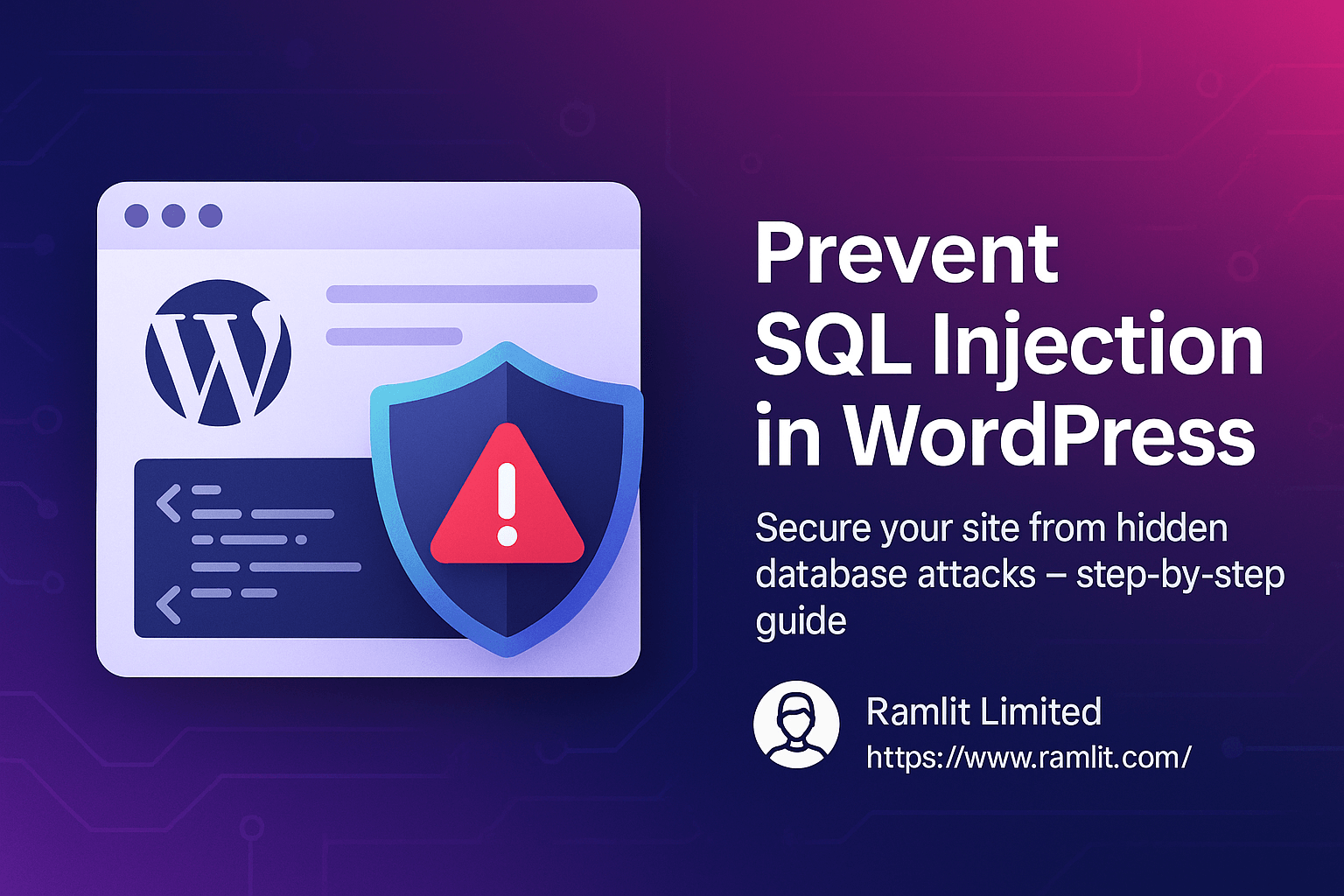 WordPress Security 101: How to Prevent SQL Injection Attacks and Protect Your Website