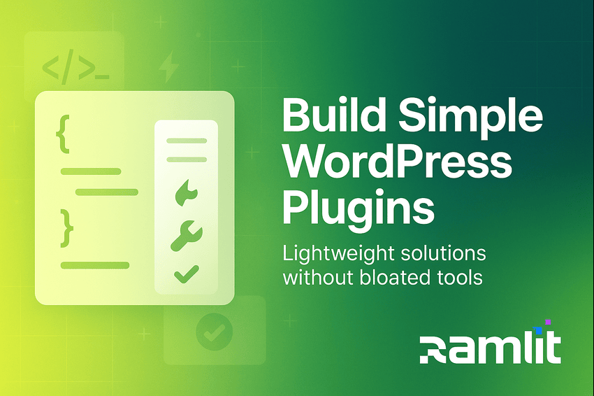 How to Create Simple WordPress Plugins That Solve Real Problems